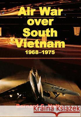 Air War over South Vietnam 1968-1975 Nalty, Bernard C. 9781780394442 Militarybookshop.Co.UK - książka