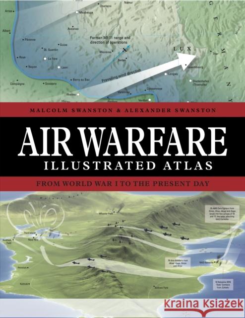 Air Warfare Illustrated Atlas: From World War I to the Present Day Alexander Swanston 9781838864941 Amber Books - książka