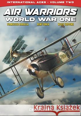 Air Warriors: World War One - International Aces - Volume 2 Chris Geary, Chris Geary, Chris Geary, Chris Geary, Antonis Karidis 9781635297980 Caliber Comics - książka