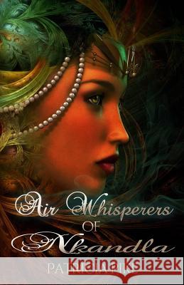 Air Whisperers of Nkandla: Steam Punk in Africa Pat Pike 9780473413132 Reshwity Publishing - książka