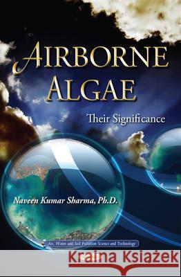 Airborne Algae: Their Significance Naveen Kumar Sharma 9781634639804 Nova Science Publishers Inc - książka