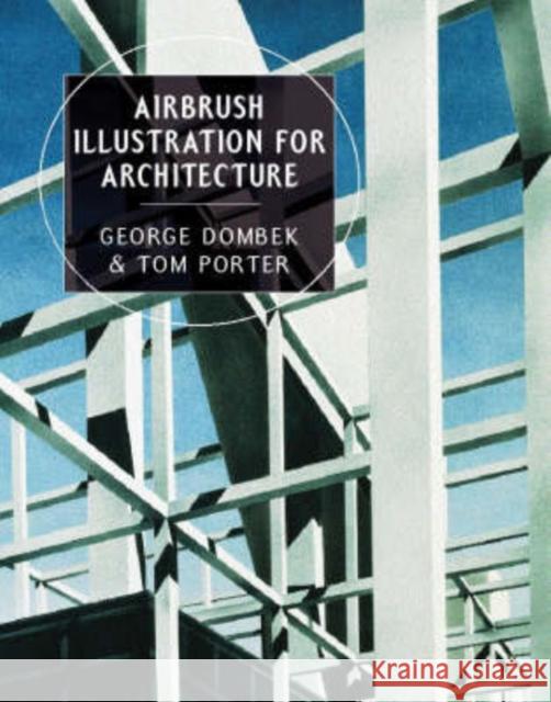 Airbrush Illustration for Architecture George Dombek Tom Porter 9780393730227 W. W. Norton & Company - książka