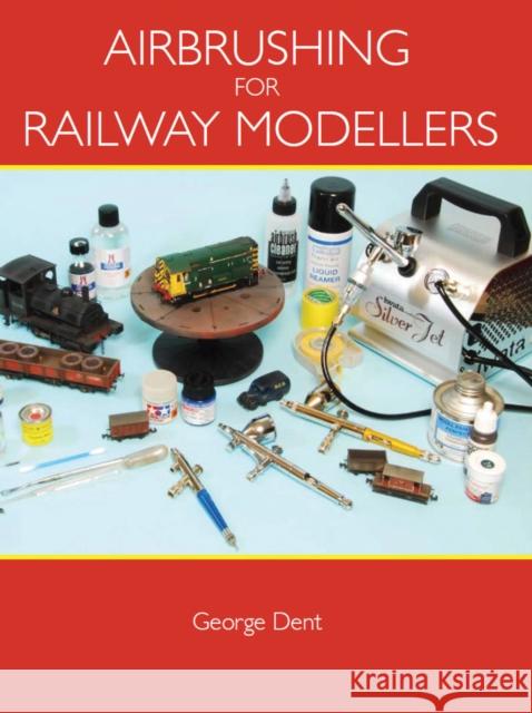 Airbrushing for Railway Modellers George Dent 9781847972651 Crowood Press (UK) - książka