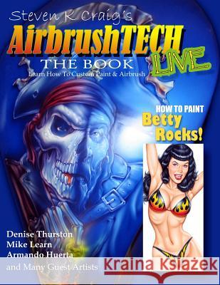 AirbrushTech: Learn to Custom Paint and Airbrush Craig, Steven K. 9781492289807 Createspace - książka