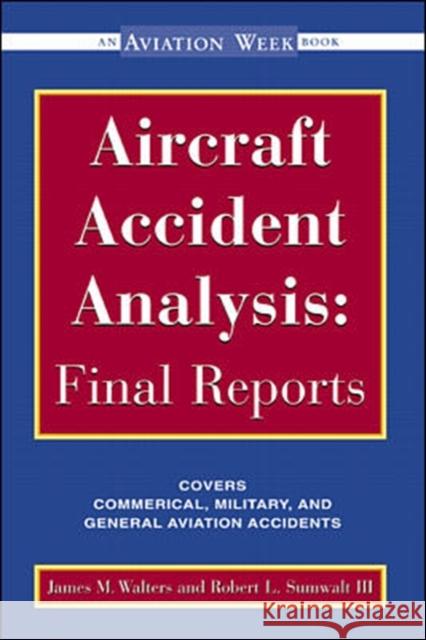 Aircraft Accident Analysis: Final Reports James M. Walters Robert Sumwalt Jim Walters 9780071351492 McGraw-Hill Professional Publishing - książka