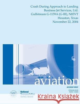 Aircraft Accident Brief: Crash During Approach to Landing National Transportation Safet 9781514673164 Createspace - książka