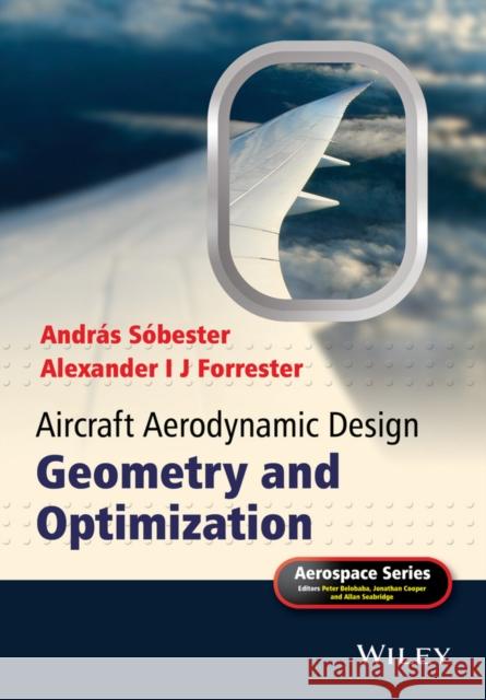 Aircraft Aerodynamic Design: Geometry and Optimization Forrester, Alexander I. J. 9780470662571 John Wiley & Sons - książka