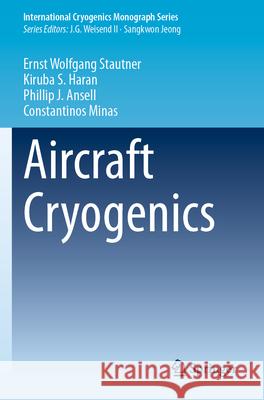 Aircraft Cryogenics Stautner, Ernst Wolfgang, Haran, Kiruba S., Ansell, Phillip J. 9783031714108 Springer Nature Switzerland - książka