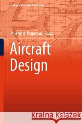 Aircraft Design Mikhail Pogosyan 9789819645985 Springer Nature Switzerland AG - książka