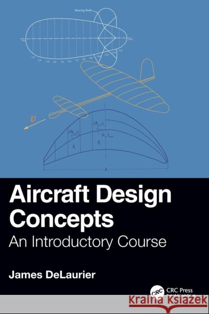 Aircraft Design Concepts: An Introductory Course James Delaurier 9781138033399 CRC Press - książka