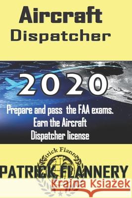 Aircraft Dispatcher: Book of knowledge Patrick Flannery 9781711287225 Independently Published - książka