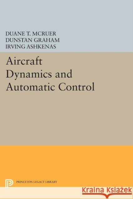 Aircraft Dynamics and Automatic Control Mcruer, D 9780691600383 John Wiley & Sons - książka