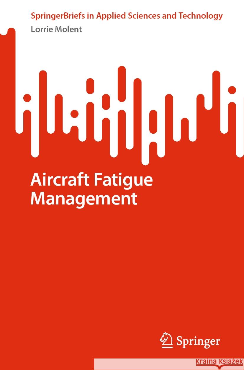 Aircraft Fatigue Management Lorrie Molent 9789819974672 Springer - książka