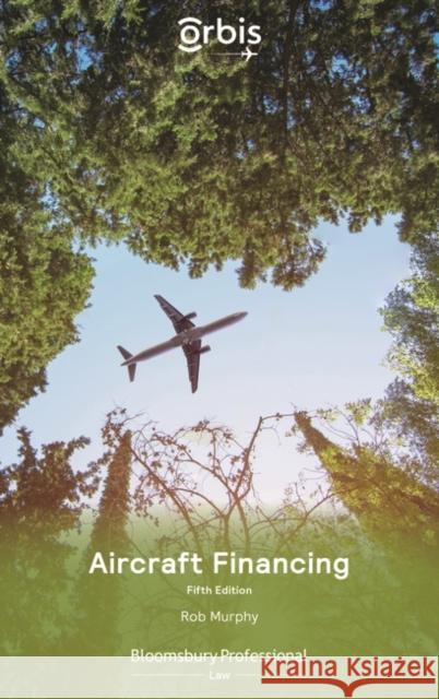 Aircraft Financing Rob Murphy 9781526519726 Tottel Publishing - książka