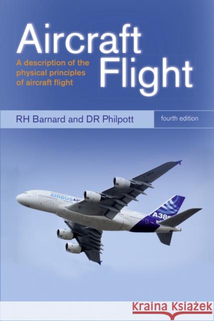 Aircraft Flight: A description of the physical principles of aircraft flight D.R. Philpott 9780273730989 Pearson Education Limited - książka