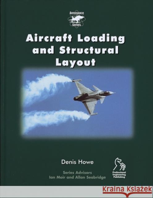 Aircraft Loading and Structural Layout D. Howe 9781860584329 JOHN WILEY AND SONS LTD - książka