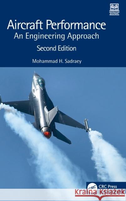 Aircraft Performance: An Engineering Approach Mohammad H. Sadraey 9781032245157 CRC Press - książka