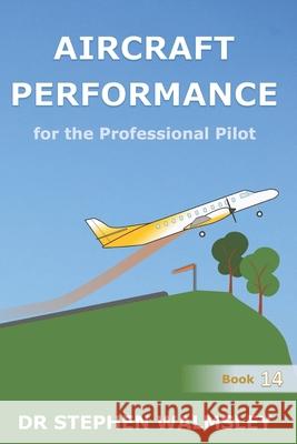 Aircraft Performance for the Professional Pilot Stephen Walmsley 9798868499937 Independently Published - książka