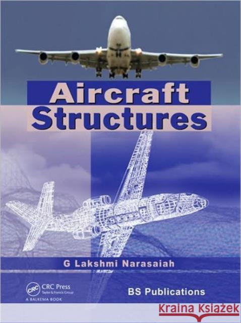 Aircraft Structures G. Lakshm Narasaiah Lakshmi 9780415665742 CRC Press - książka