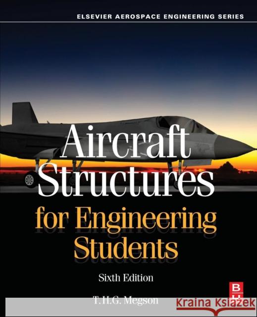 Aircraft Structures for Engineering Students T. H. G. Megson   9780081009147 Butterworth-Heinemann Ltd - książka