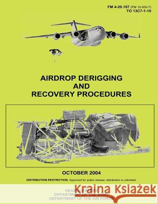 Airdrop Derigging and Recovery Procedures (FM 4-20.107) Department Of the Army Department Of the Ai 9781480008557 Createspace - książka