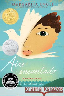 Aire Encantado (Enchanted Air): DOS Culturas, DOS Alas: Una Memoria Margarita Engle Alexis Romay 9781534404274 Atheneum Books for Young Readers - książka