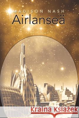 Airlansea Madison Nash 9781468155044 Createspace - książka