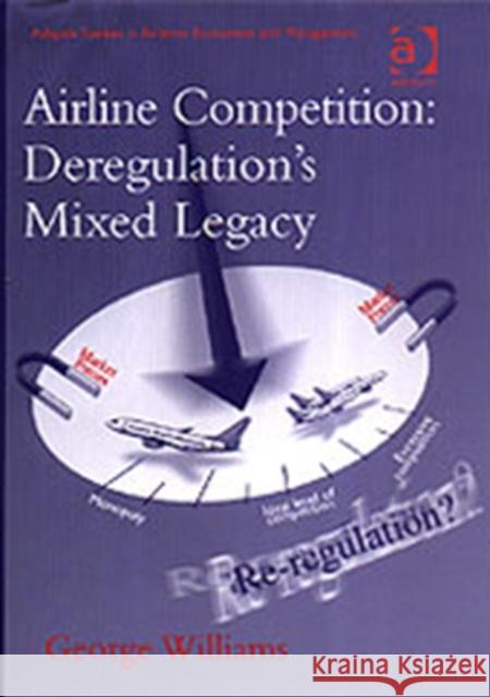 Airline Competition: Deregulation's Mixed Legacy  9780754613558 Avebury Aviation - książka