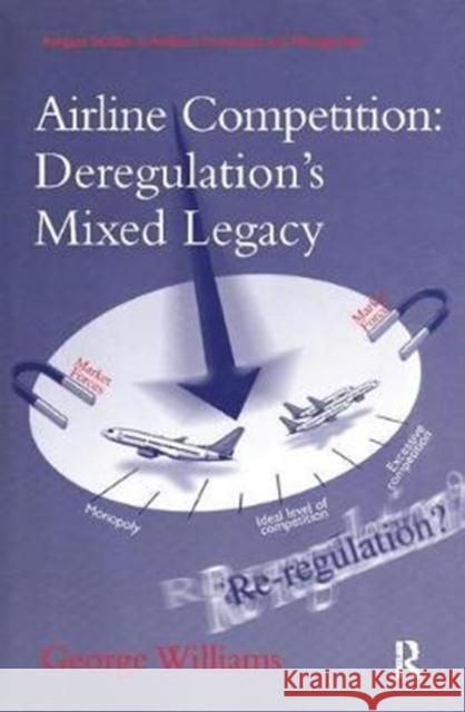 Airline Competition: Deregulation's Mixed Legacy George Williams 9781138273979 Taylor and Francis - książka