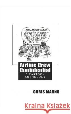 Airline Crew Confidential: Second Edition Chris Manno 9781720465454 Createspace Independent Publishing Platform - książka