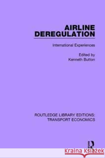 Airline Deregulation: International Experiences  9780415791830 Taylor and Francis - książka