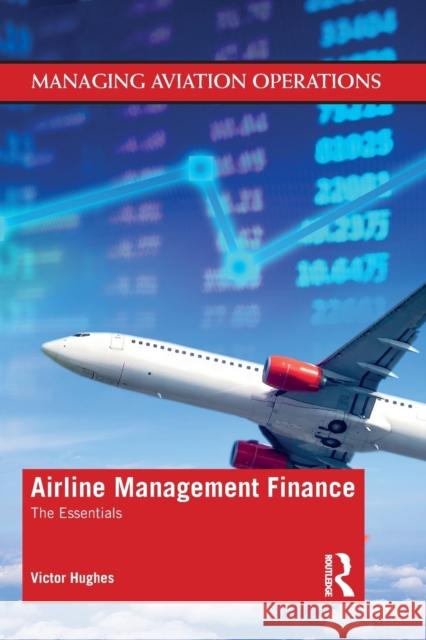 Airline Management Finance: The Essentials Victor Hughes 9781138610699 Routledge - książka