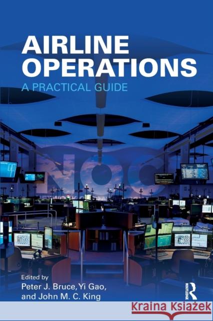 Airline Operations: A Practical Guide Peter J. Bruce Yi Gao John M. C. King 9780367669850 Routledge - książka