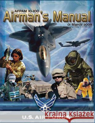 Airman's Manual: AFPAM 10-100, Incorporating Through Change 1, 24 June 2011 Force, U. S. Air 9781492901327 Createspace - książka