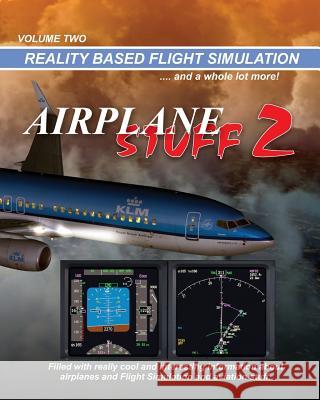 Airplane Stuff 2: Flight Simulation ... and a whole lot more! Ray, Mike 9781492248538 Createspace - książka