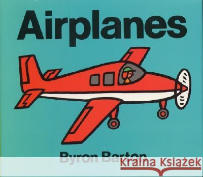 Airplanes Byron Barton Byron Barton 9780690045321 HarperCollins Publishers - książka