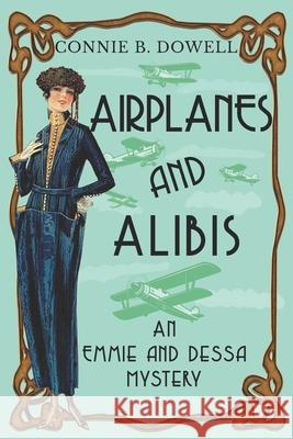 Airplanes and Alibis: A 1920 Historical Cozy Mystery Connie B Dowell 9781736961506 Book Echoes Media - książka