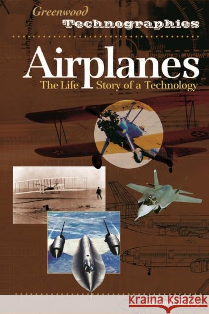 Airplanes: The Life Story of a Technology Kinney, Jeremy 9780313331503 Greenwood Press - książka