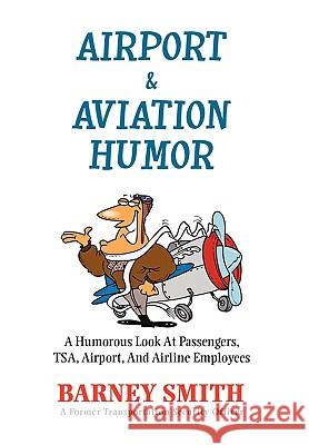 Airport & Aviation Humor Barney Smith 9781453535226 Xlibris Corporation - książka