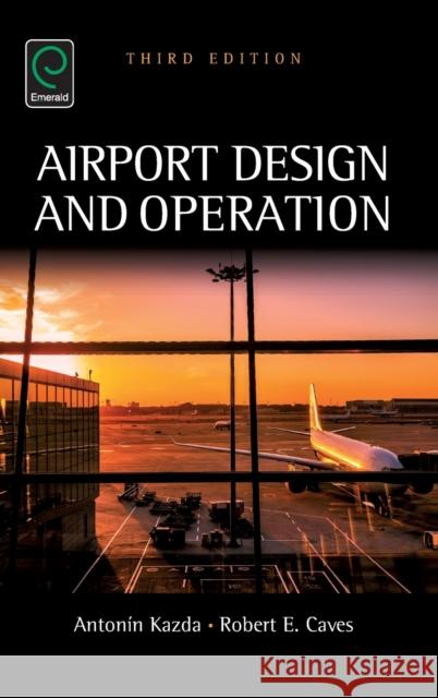 Airport Design and Operation Anton-N Kazda Robert E. Caves 9781784418700 Emerald Group Publishing - książka