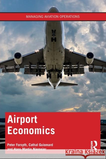 Airport Economics Peter Forsyth Cathal Guiomard Hans-Martin Niemeier 9780367742768 Routledge - książka