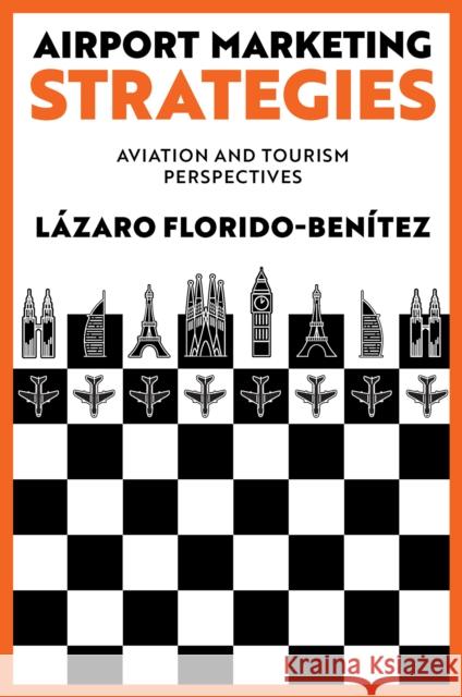 Airport Marketing Strategies: Aviation and Tourism Perspectives L?zaro Florido-Ben?tez 9781836080831 Emerald Publishing Limited - książka