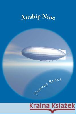 Airship Nine Thomas Block 9781470153007 Createspace - książka