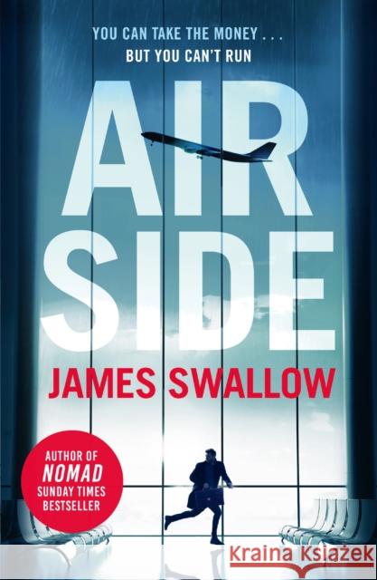 Airside: The 'unputdownable' high-octane airport thriller from the author of NOMAD James Swallow 9781802791754 Headline Publishing Group - książka