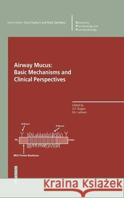 Airway Mucus: Basic Mechanisms and Clinical Perspectives D. Raeburn D. F. Rogers M. A. Giembycz 9783764356910 Birkhauser Basel - książka