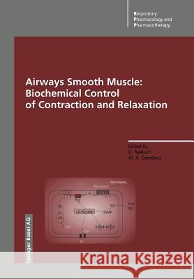 Airways Smooth Muscle: Biochemical Control of Contraction and Relaxation David Raeburn Mark A. Giembycz 9783034876834 Birkhauser - książka