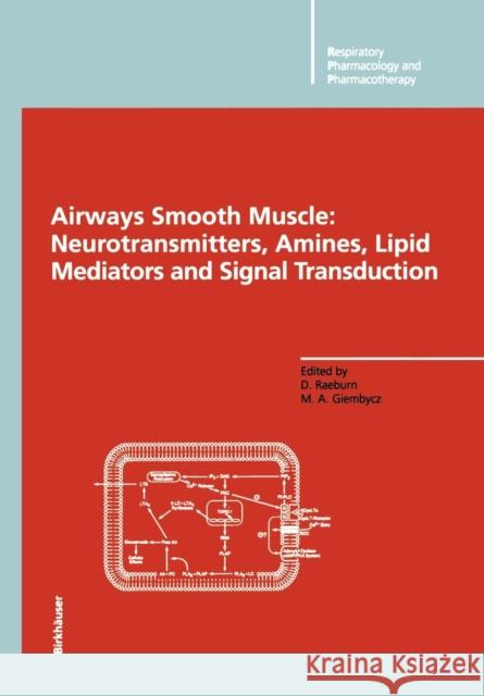 Airways Smooth Muscle: Neurotransmitters, Amines, Lipid Mediators and Signal Transduction David Raeburn Mark A Mark A. Giembycz 9783034875066 Birkhauser - książka