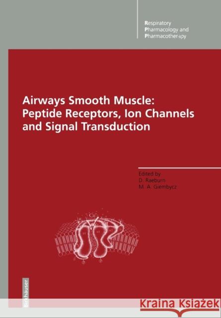 Airways Smooth Muscle: Peptide Receptors, Ion Channels and Signal Transduction David Raeburn Mark A. Giembycz 9783034873642 Birkhauser - książka