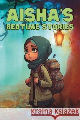 Aisha's Bedtime Stories Asif Ahmed   9798386333867 Independently Published - książka