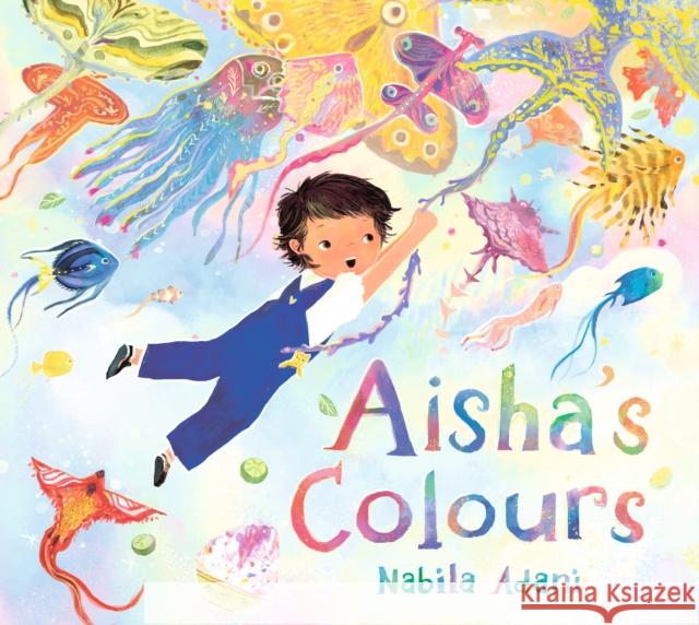 Aisha's Colours Nabila Adani 9781529509281 Walker Books Ltd - książka